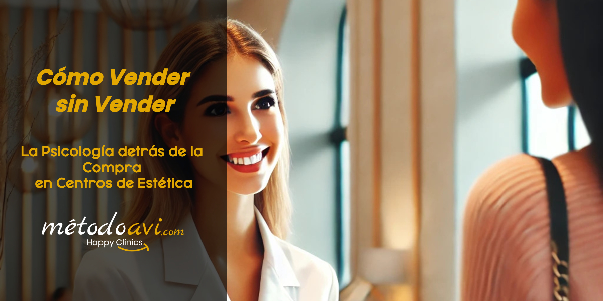 Lee más sobre el artículo Vender sin Vender en tu clinica